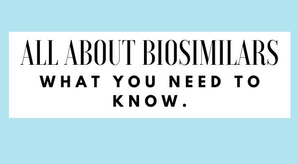 Biosimilars: What You Need to Know