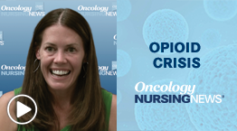 Gretchen McNally Speaks to the Role of Oncology Nurses in the Opioid Epidemic