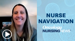 Confidence Is Key in Oncology Nurse Navigation 